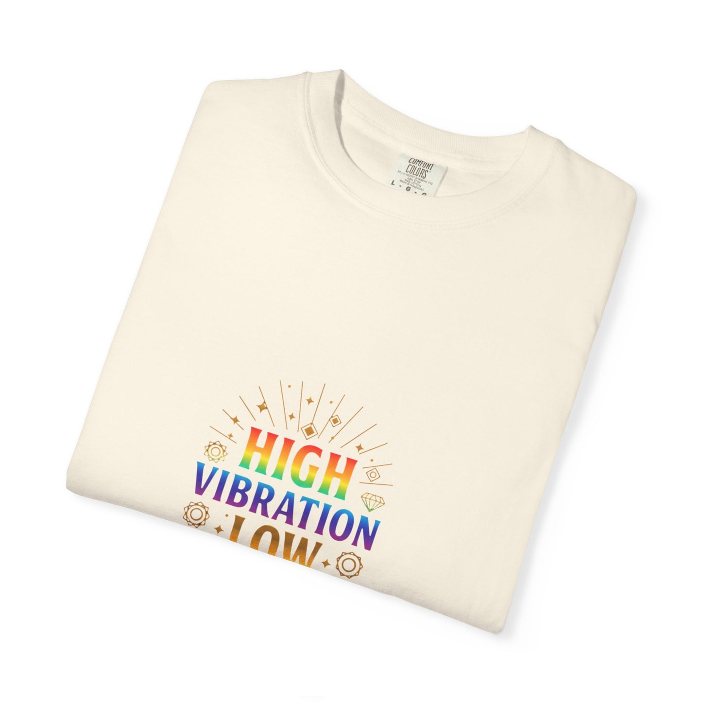 Unisex Garment-Dyed T-shirt High Vibration Low Vibration Tee 🔮✨