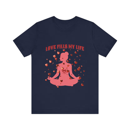 Motivational Tee: The Affirmations Collection -- Love Fills