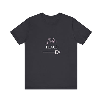 Bold Virtue Tee -- I Value Peace