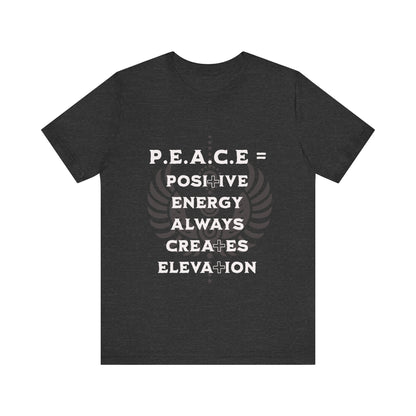 Motivational Tee: The Affirmations Collection -- PEACE