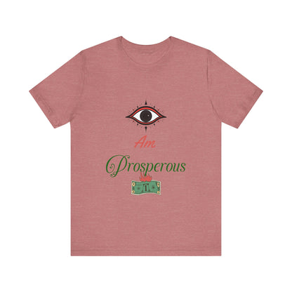 Motivational Tee: The Affirmations Collection -- Prosperity