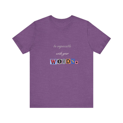 Power of Words Motivational Tee-- Be Impeccable