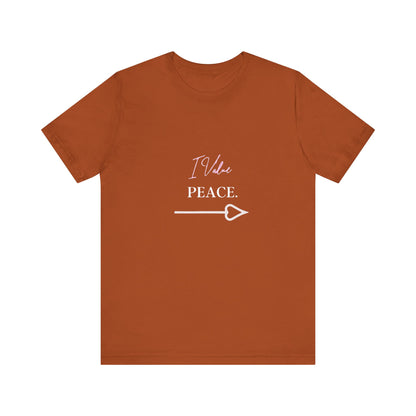 Bold Virtue Tee -- I Value Peace