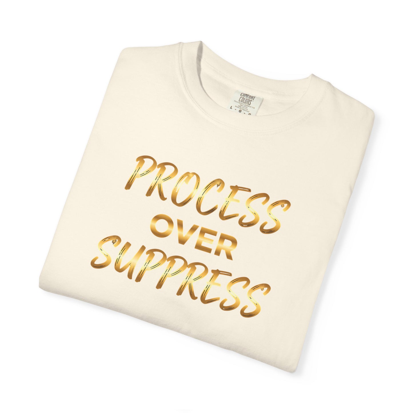 Process Over Suppress” T-Shirt – Mindfulness & Mental Wellness Tee