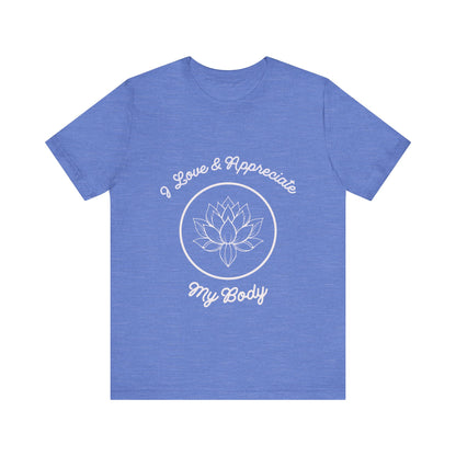 Motivational Tee: The Affirmations Collection -- Love My Body