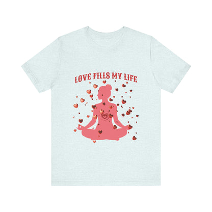 Motivational Tee: The Affirmations Collection -- Love Fills