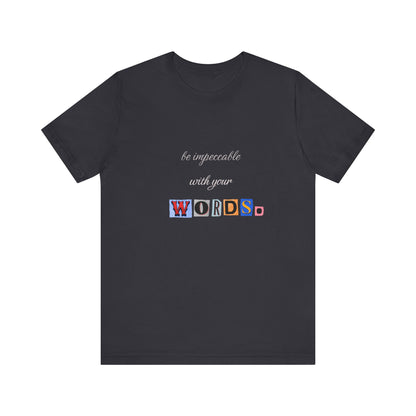 Power of Words Motivational Tee-- Be Impeccable