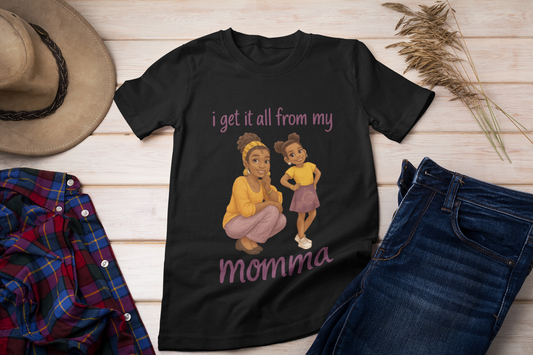 Kids T-Shirt - 'I Get It All From My Momma'
