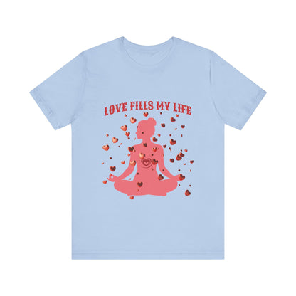 Motivational Tee: The Affirmations Collection -- Love Fills