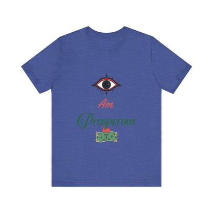 Motivational Tee: The Affirmations Collection -- Prosperity