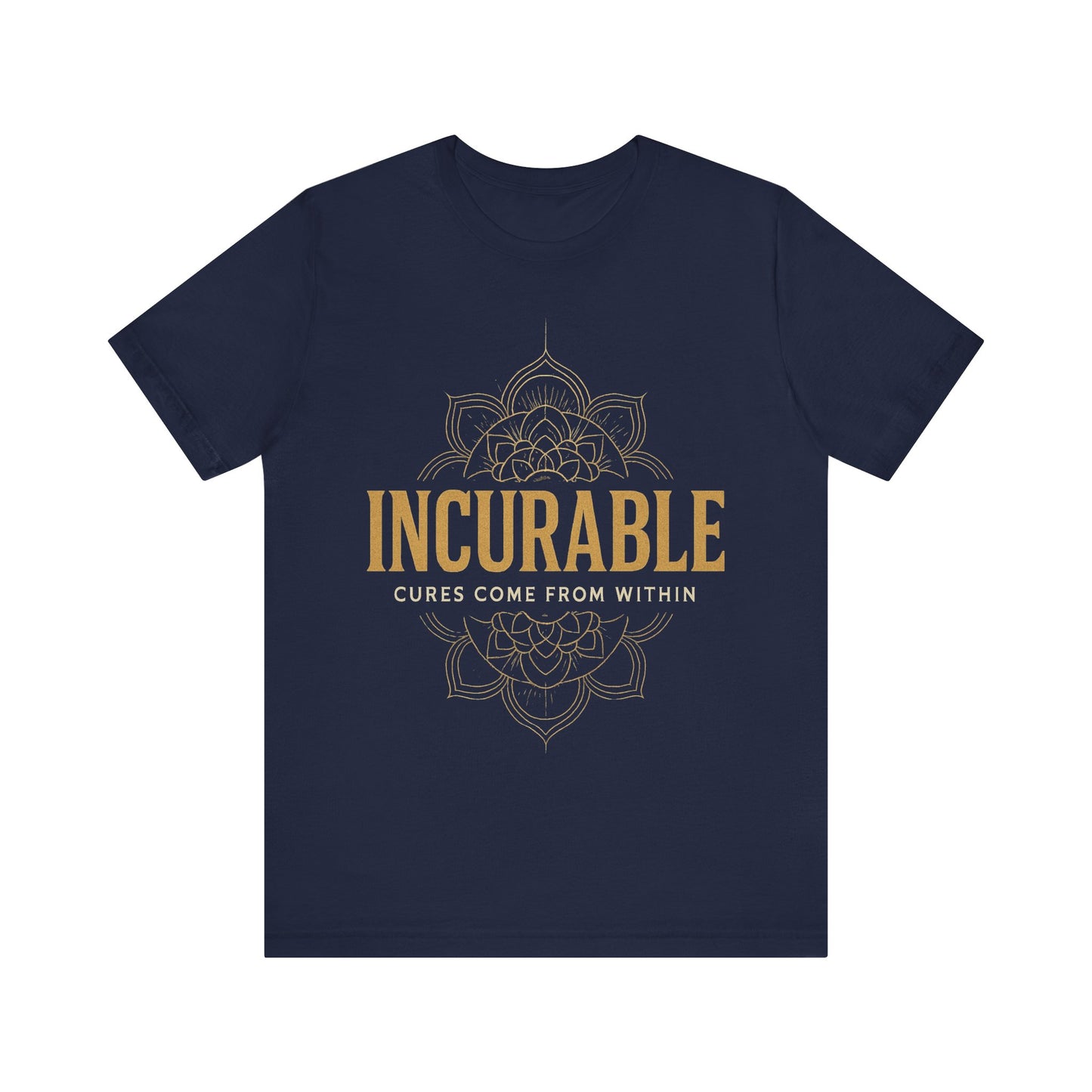 Incurable Cures Come From Within Tee ✨