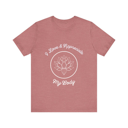 Motivational Tee: The Affirmations Collection -- Love My Body