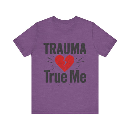 💫 Trauma True Me Tee – Healing in Style. Empowerment in Motion.