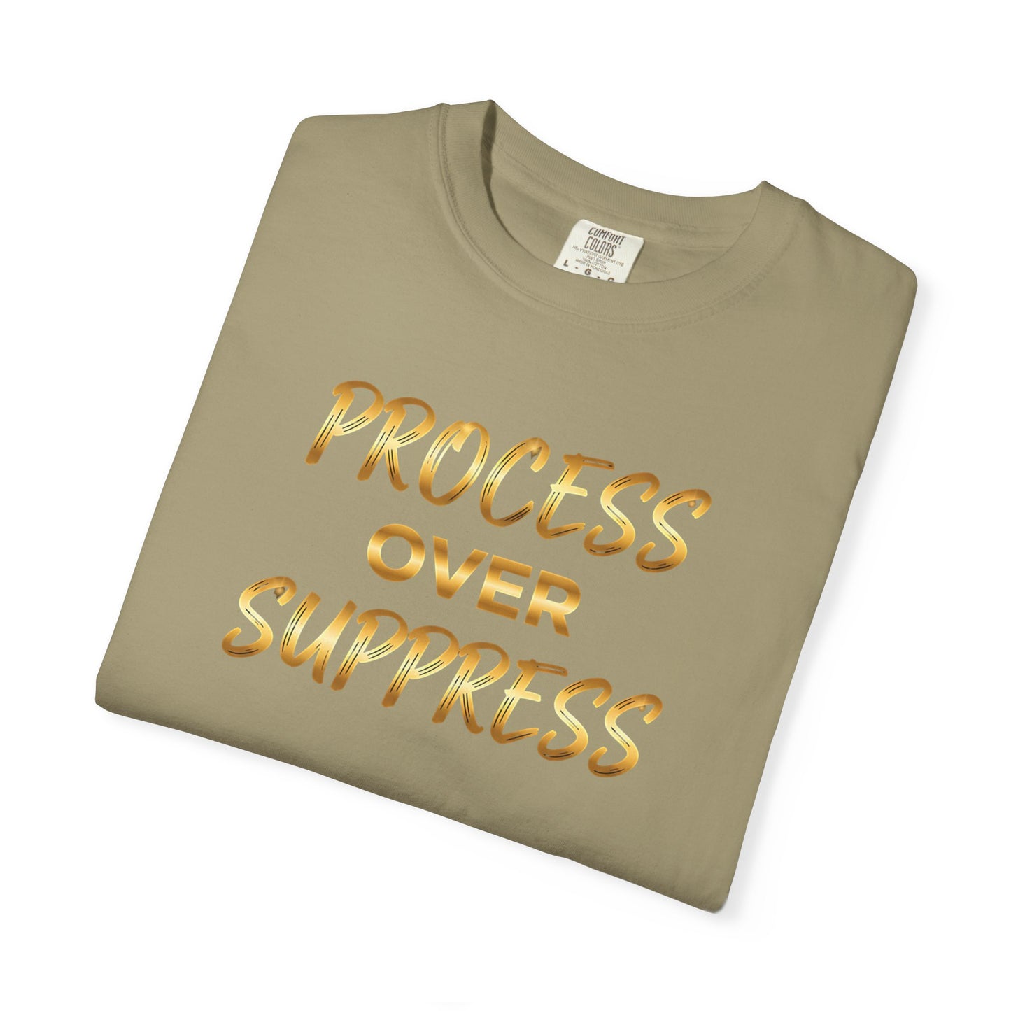 Process Over Suppress” T-Shirt – Mindfulness & Mental Wellness Tee