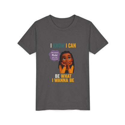 Youth T-Shirt - I Know I Can Be What I Wanna Be T-Shirt-Original