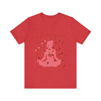 Motivational Tee: The Affirmations Collection -- Love Fills