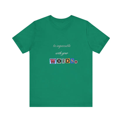 Power of Words Motivational Tee-- Be Impeccable