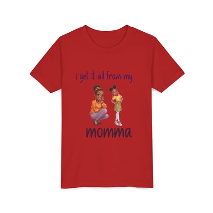 Youth Short Sleeve Tee – “I Get It All From My Momma”