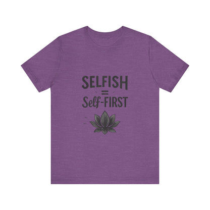 💖 Self-ISH Self First Tee – Love Yourself Loudly.
