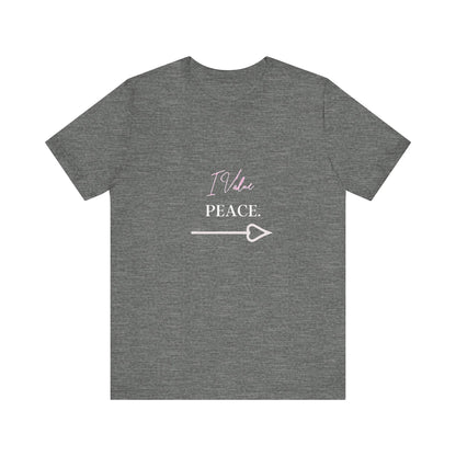 Bold Virtue Tee -- I Value Peace