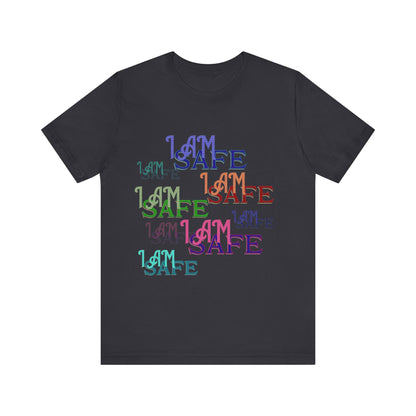 Motivational Tee: The Affirmations Collection -- I Am Safe