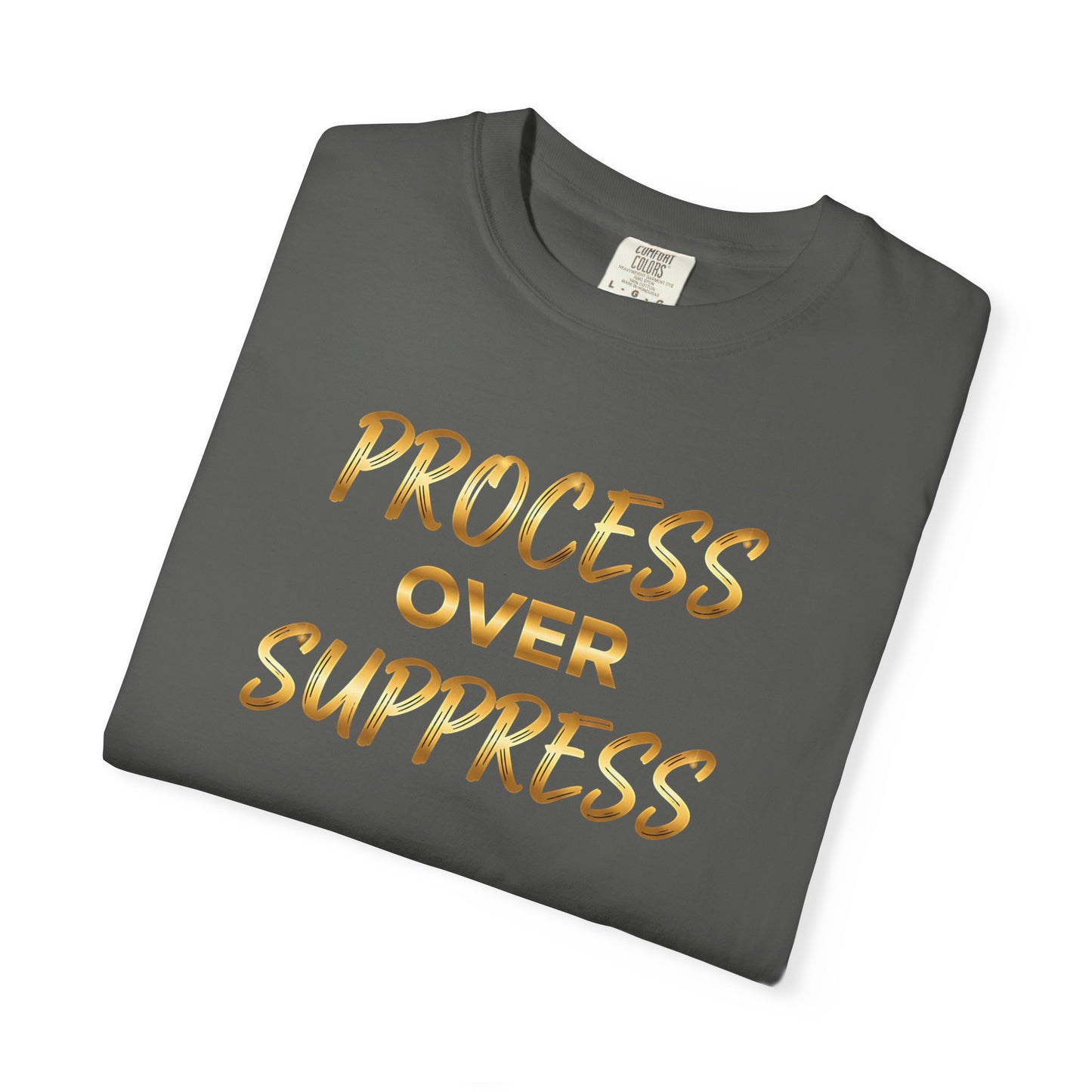 Process Over Suppress” T-Shirt – Mindfulness & Mental Wellness Tee