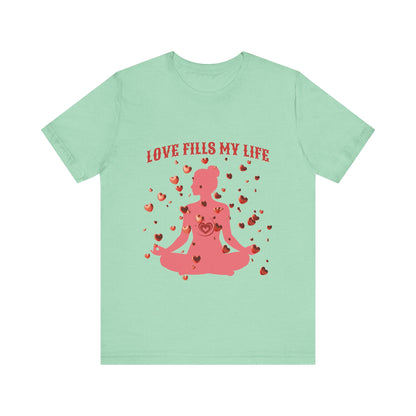 Motivational Tee: The Affirmations Collection -- Love Fills