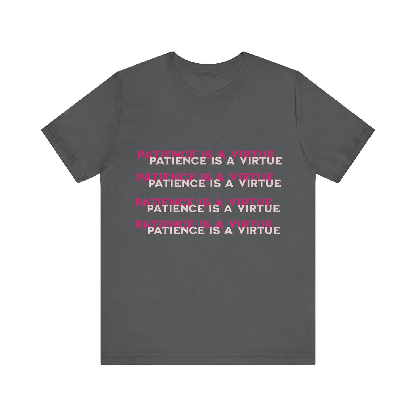 Power of Words Motivational Tee-- Patience is a Virtue