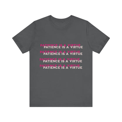 Power of Words Motivational Tee-- Patience is a Virtue