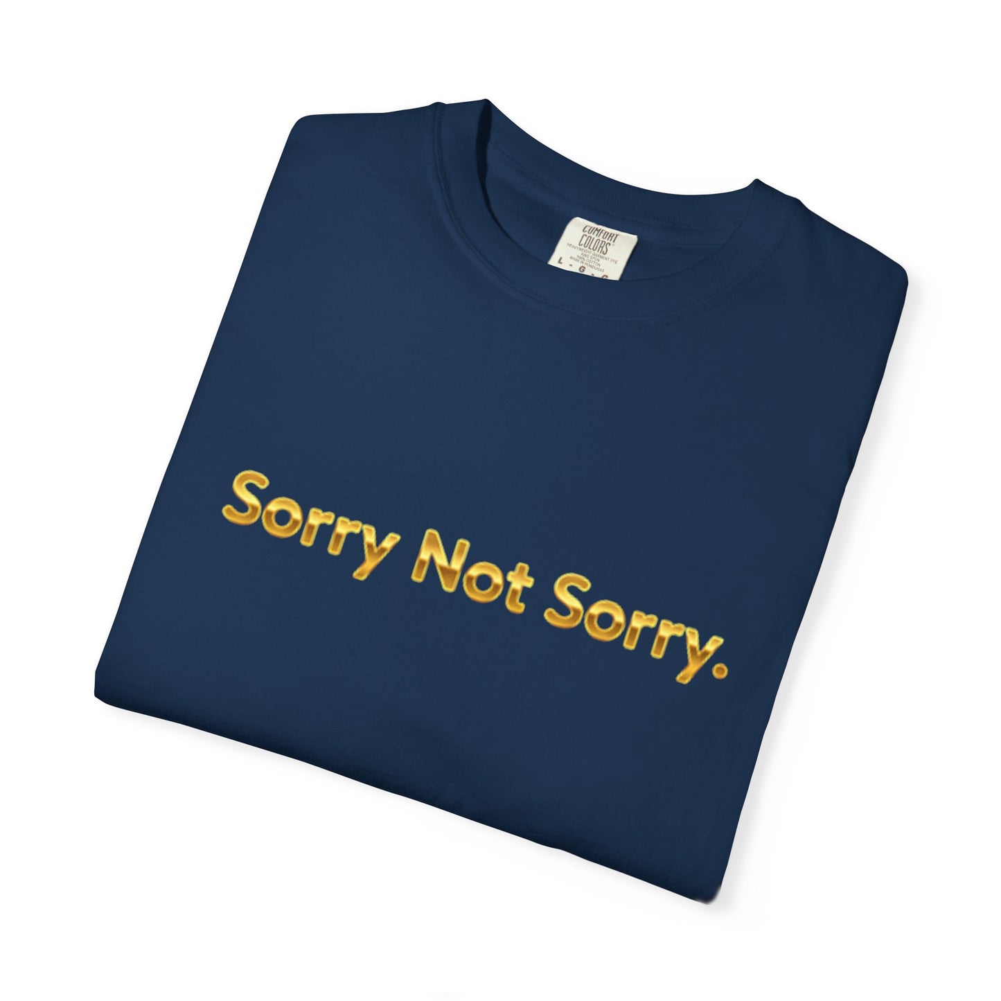“Sorry Not Sorry” Graphic Tee – Casual Unisex T-Shirt