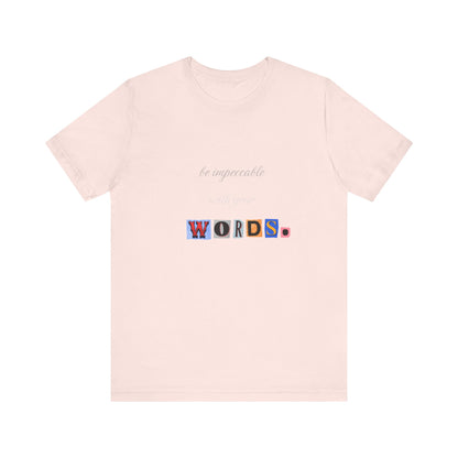 Power of Words Motivational Tee-- Be Impeccable