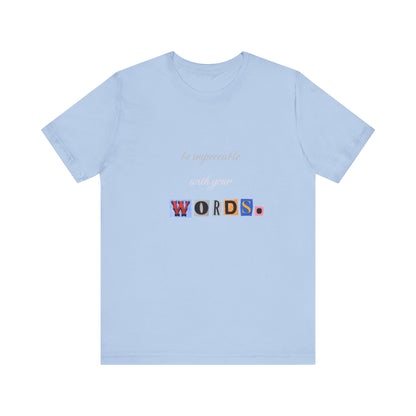 Power of Words Motivational Tee-- Be Impeccable