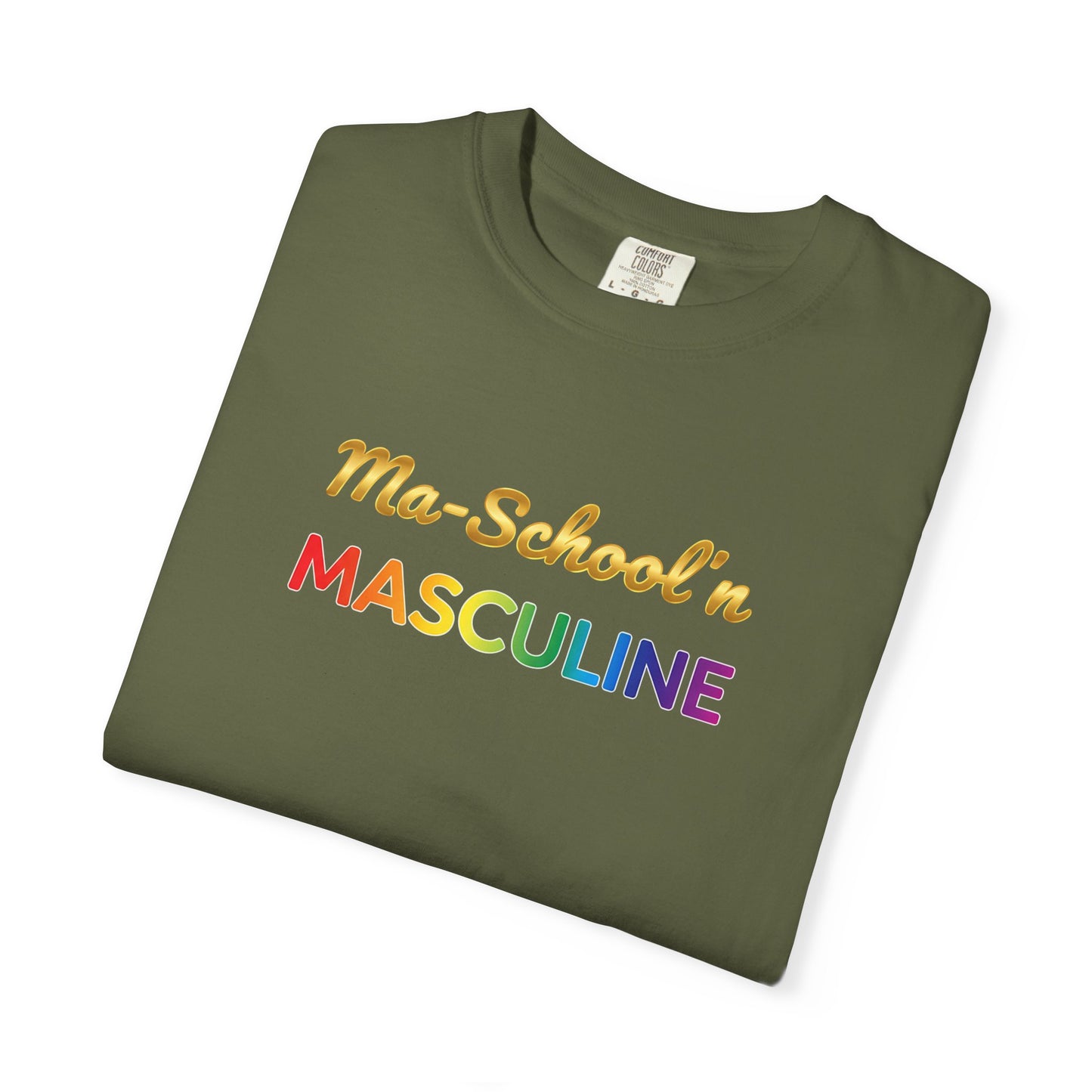 Masculine Tee | Ma Schoolin Unisex Garment-Dyed T-shirt for Birthday Gift and Everyday Wear