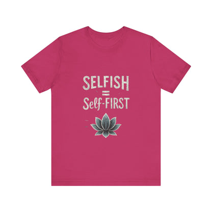 💖 Self-ISH Self First Tee – Love Yourself Loudly.