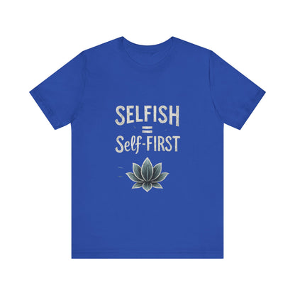 💖 Self-ISH Self First Tee – Love Yourself Loudly.