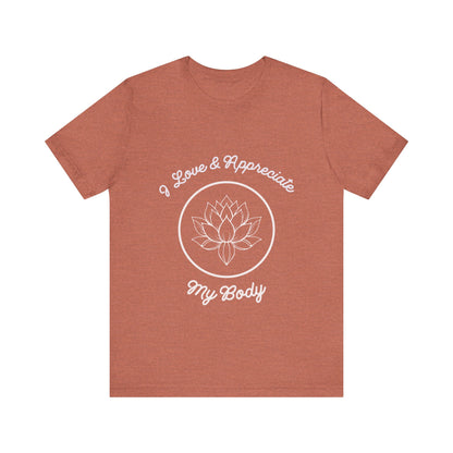 Motivational Tee: The Affirmations Collection -- Love My Body