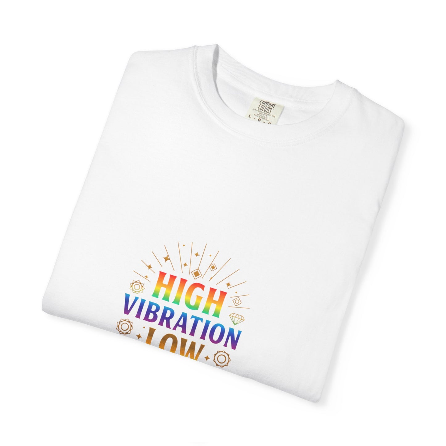 Unisex Garment-Dyed T-shirt High Vibration Low Vibration Tee 🔮✨