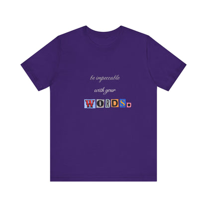 Power of Words Motivational Tee-- Be Impeccable