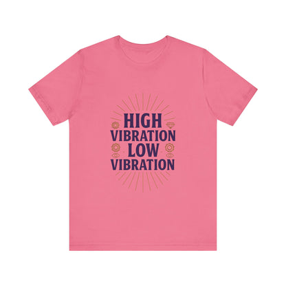 High Vibration | Low Vibration Tee 🔮✨