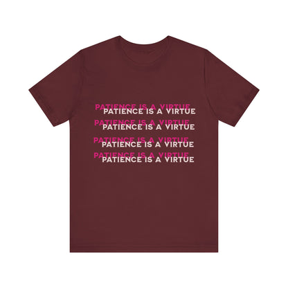 Power of Words Motivational Tee-- Patience is a Virtue