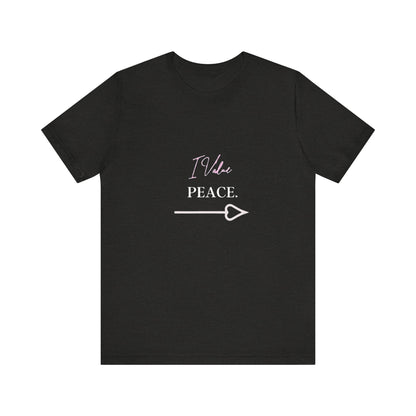 Bold Virtue Tee -- I Value Peace