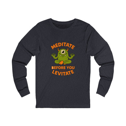 Meditate Before You Levitate Halloween Long Sleeve Tee