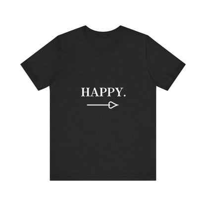 Motivational Statement Tee -- Happy.