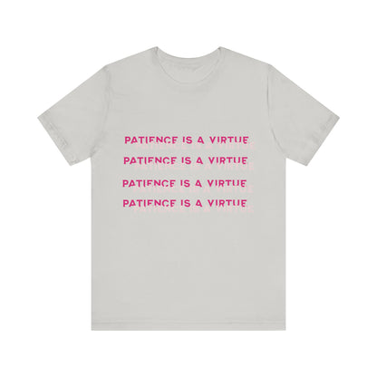 Power of Words Motivational Tee-- Patience is a Virtue