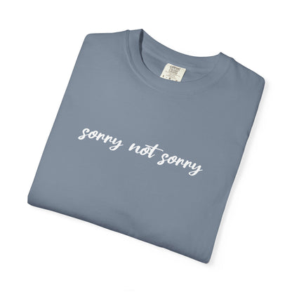 Sorry Not Sorry T-Shirt | Casual, Birthday Gift, Everyday Wear