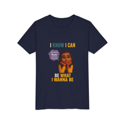 Youth T-Shirt - I Know I Can Be What I Wanna Be T-Shirt-Original