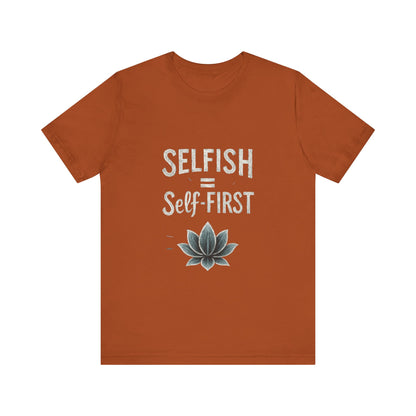 💖 Self-ISH Self First Tee – Love Yourself Loudly.