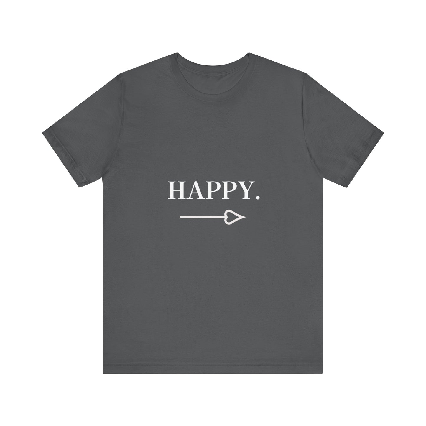 Motivational Statement Tee -- Happy.