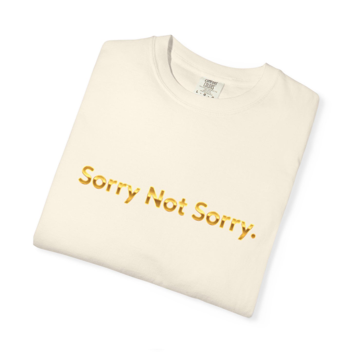 “Sorry Not Sorry” Graphic Tee – Casual Unisex T-Shirt