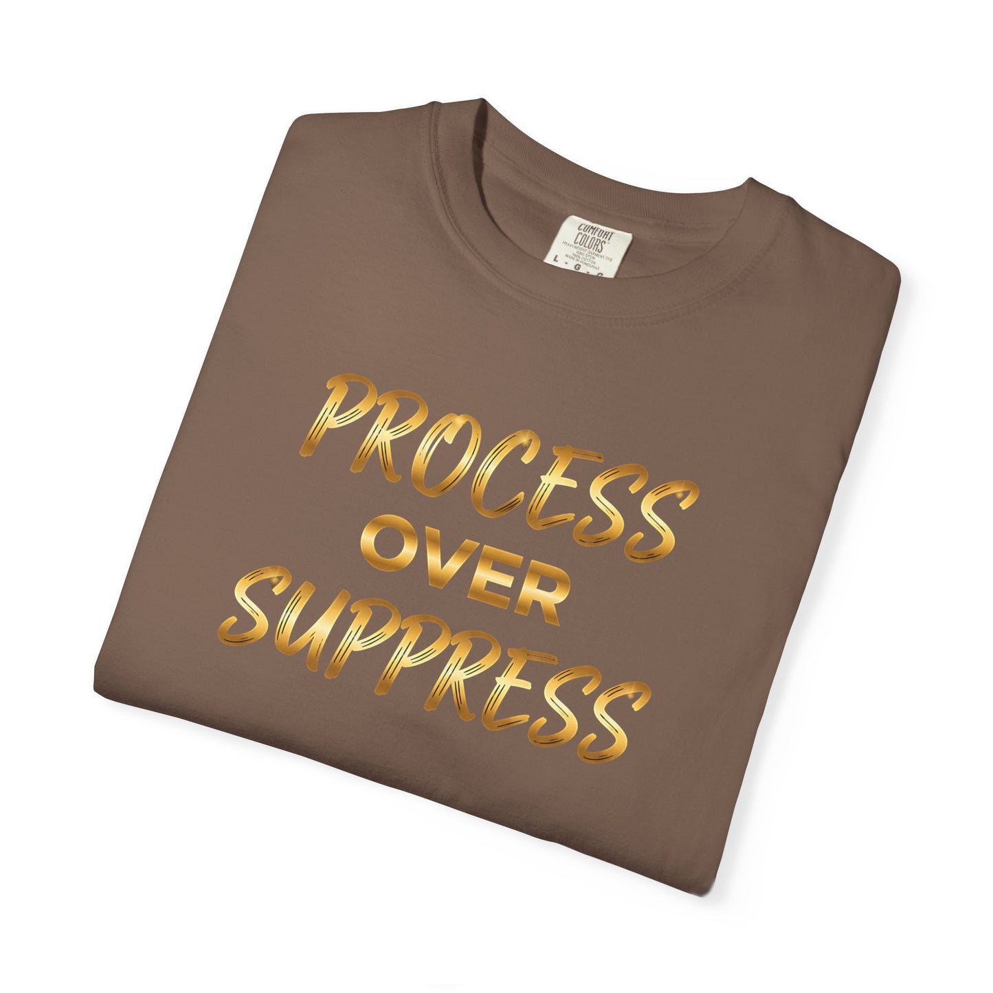 Process Over Suppress” T-Shirt – Mindfulness & Mental Wellness Tee
